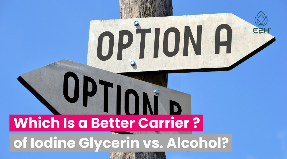 Which Is a Better Carrier of Iodine Glycerin vs. Alcohol?