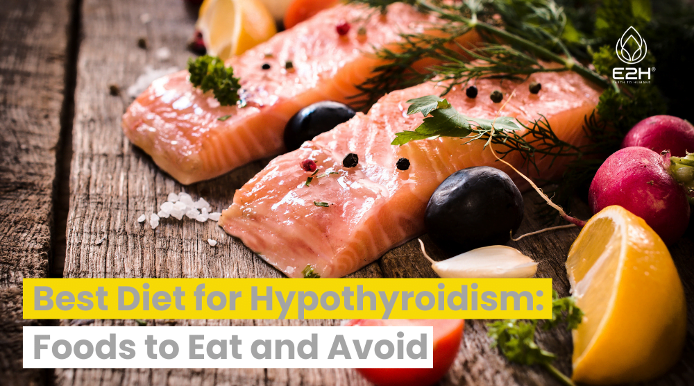Best Diet for Hypothyroidism: Foods to Eat and Avoid