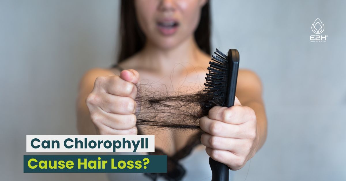 Can Chlorophyll Cause Hair Loss?
