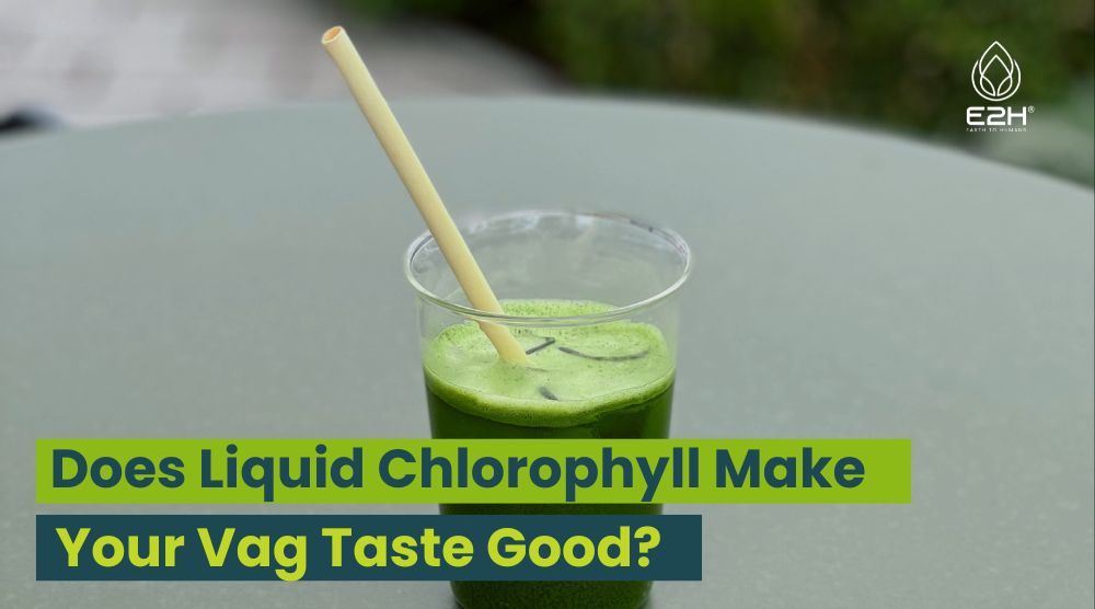 Does Liquid Chlorophyll Make Your Vag Taste Good? Best Explanation!