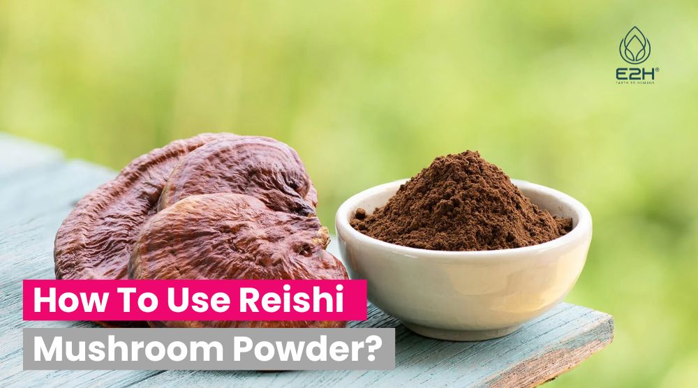 How To Use Reishi Mushroom Powder