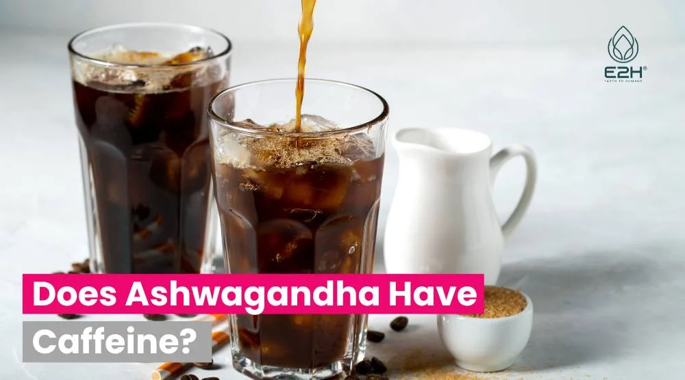 Does Ashwagandha Have Caffeine