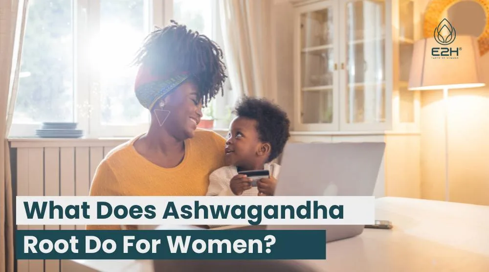 What Does Ashwagandha Root Do For Women