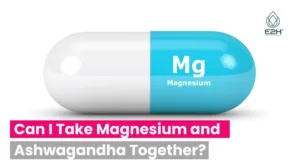 Can I Take Magnesium and Ashwagandha Together
